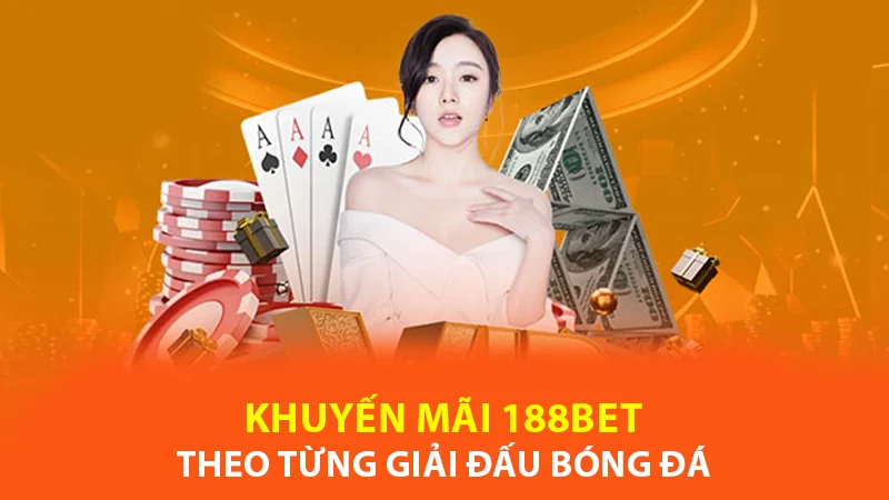 Cập nhật thông tin ưu đãi theo giải đấu tại nền tảng 188Bet