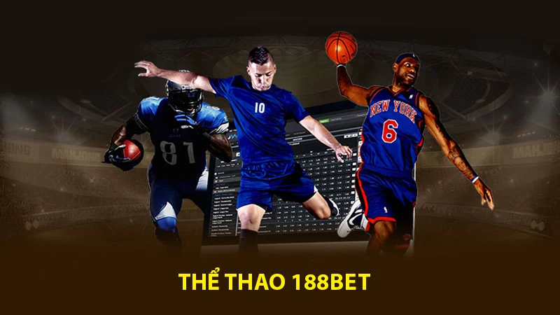 Thể thao sân chơi 188Bet đầy thú vị, hấp dẫn bet thủ